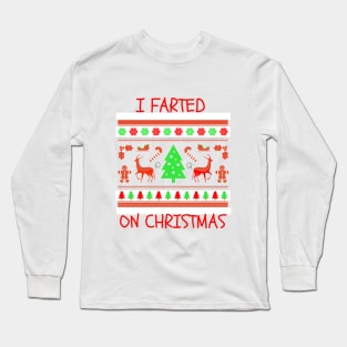 I Farted On Christmas Long Sleeve T-Shirt